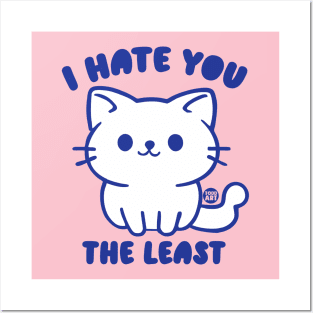 HATE YOU THE LEAST Posters and Art